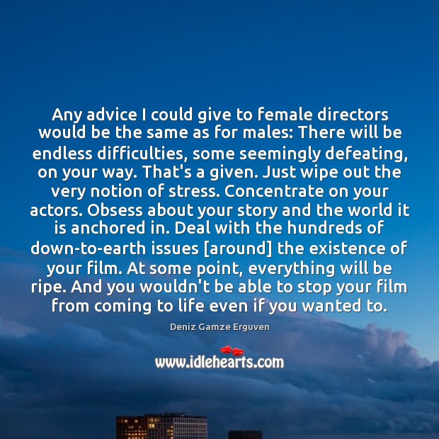 Any advice I could give to female directors would be the same Image