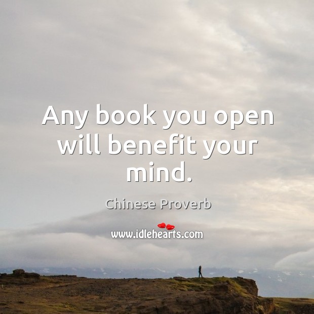 Any book you open will benefit your mind. Image