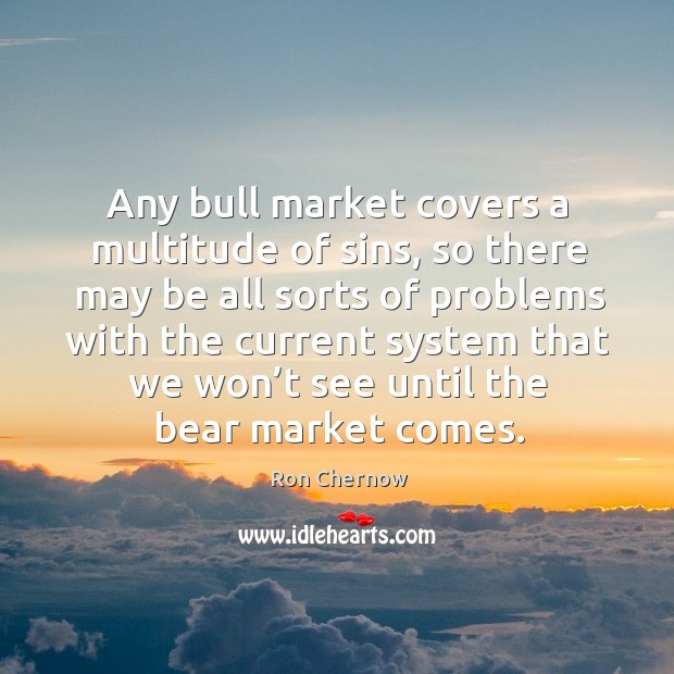 Any bull market covers a multitude of sins, so there may be all sorts of problems with Image