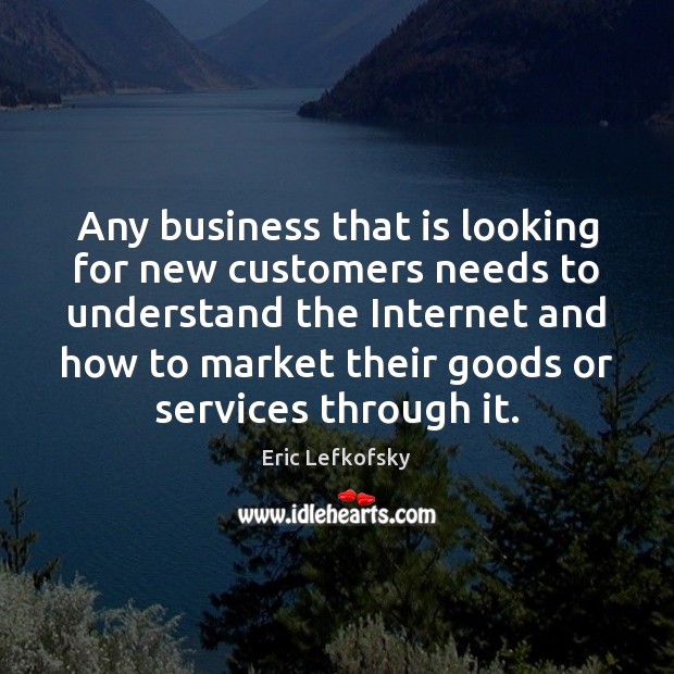 Any business that is looking for new customers needs to understand the Image