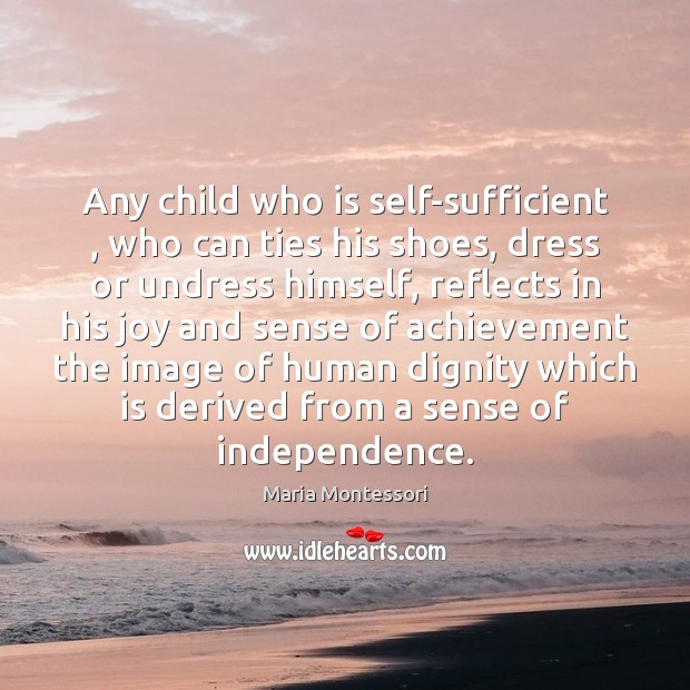 Any child who is self-sufficient , who can ties his shoes, dress or Image