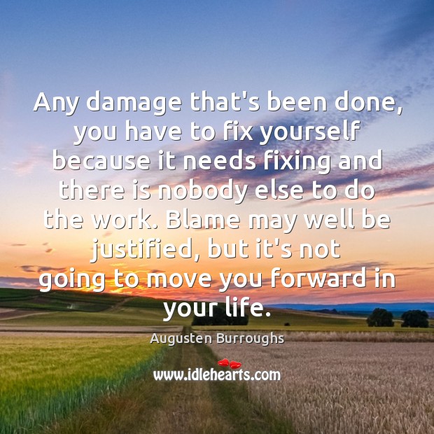 Any damage that’s been done, you have to fix yourself because it Image