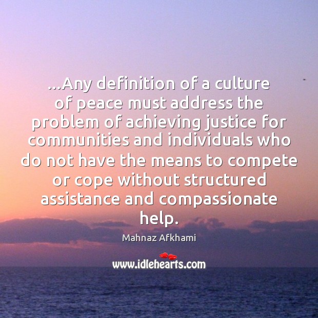 …Any definition of a culture of peace must address the problem of Mahnaz Afkhami Picture Quote