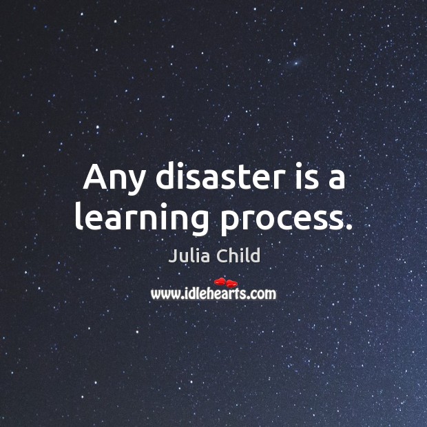 Any disaster is a learning process. Image