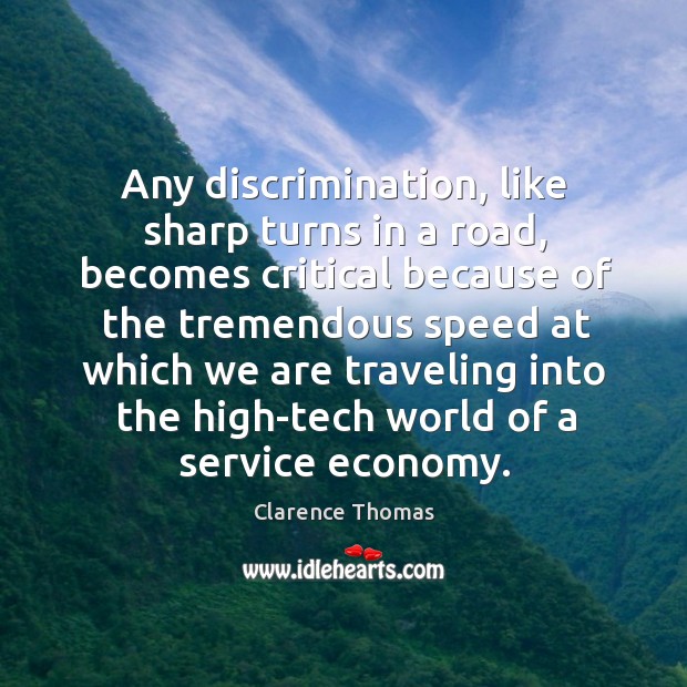 Any discrimination, like sharp turns in a road, becomes critical because of the Travel Quotes Image