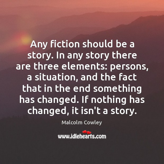 Any fiction should be a story. In any story there are three Image