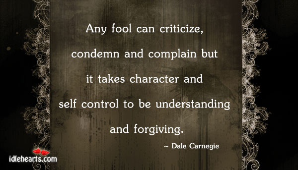 Any fool can criticize, condemn and. Understanding Quotes Image