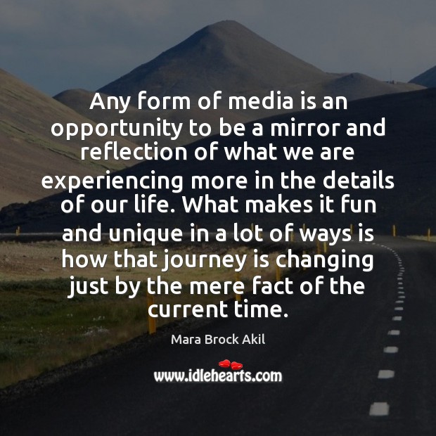 Any form of media is an opportunity to be a mirror and Mara Brock Akil Picture Quote