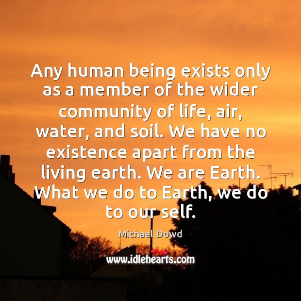 Any human being exists only as a member of the wider community 