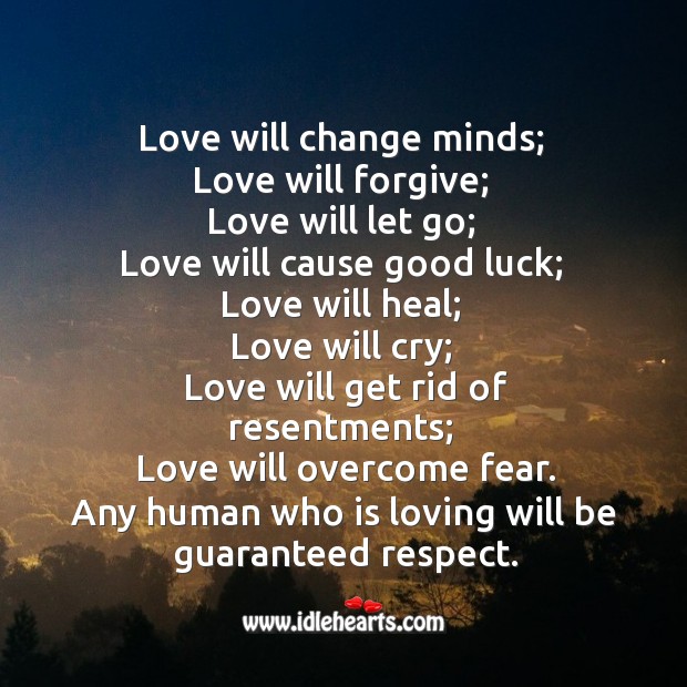 Any human who is loving will be guaranteed respect. Let Go Quotes Image