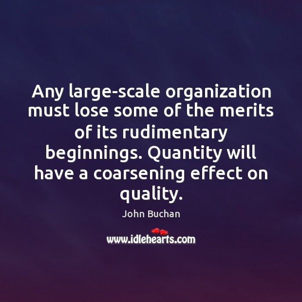 Any large-scale organization must lose some of the merits of its rudimentary Image