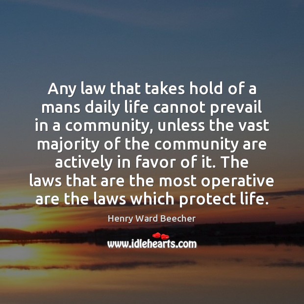 Any law that takes hold of a mans daily life cannot prevail Image