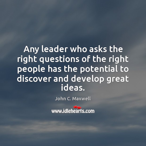 Any leader who asks the right questions of the right people has Image