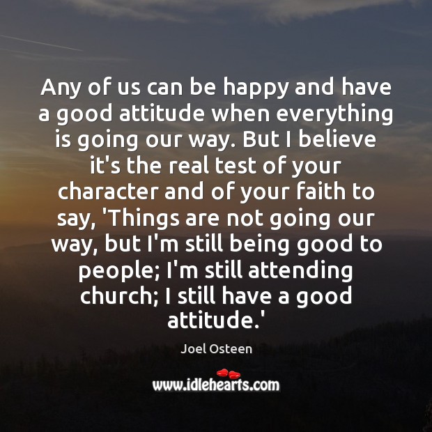 Any of us can be happy and have a good attitude when Attitude Quotes Image