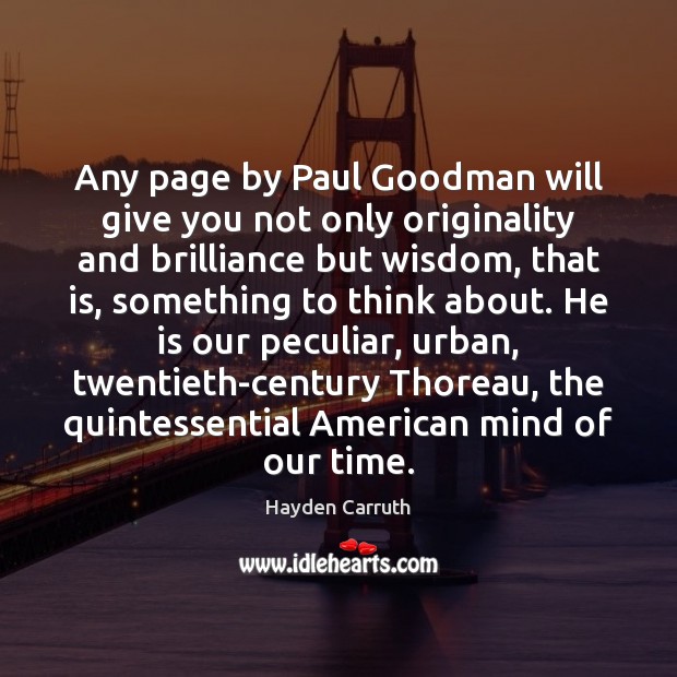 Any page by Paul Goodman will give you not only originality and Image