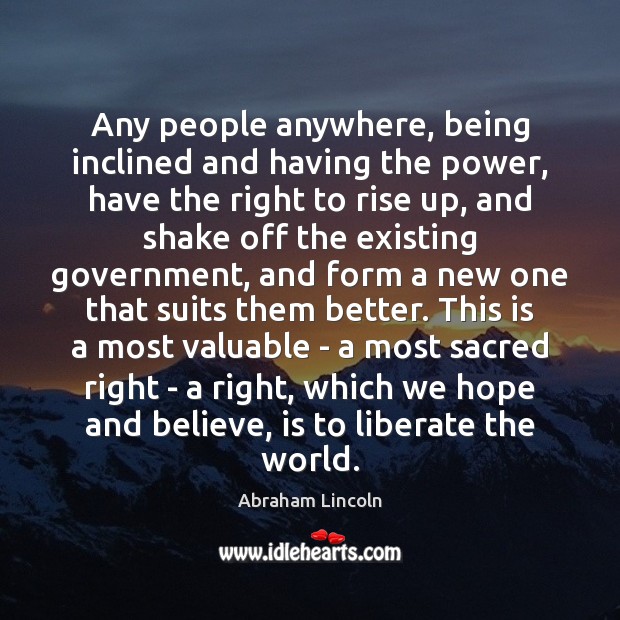 Any people anywhere, being inclined and having the power, have the right Liberate Quotes Image