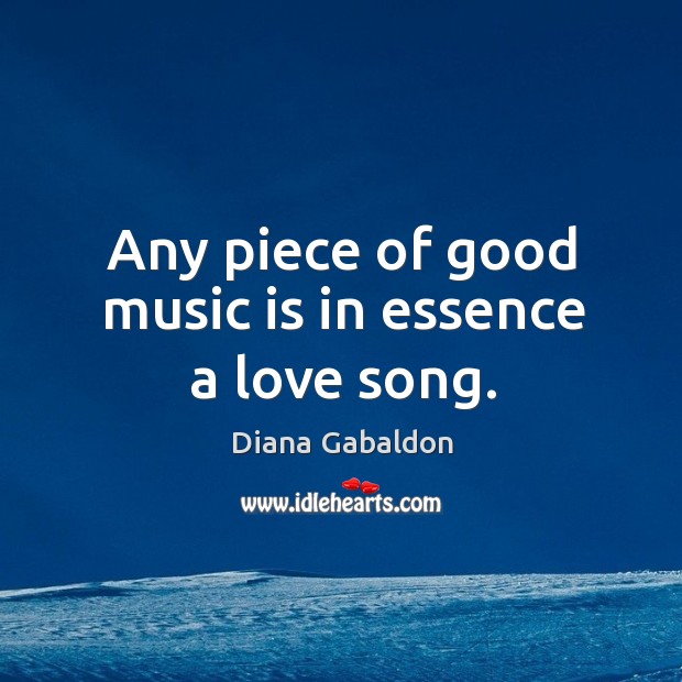 Any piece of good music is in essence a love song. Image