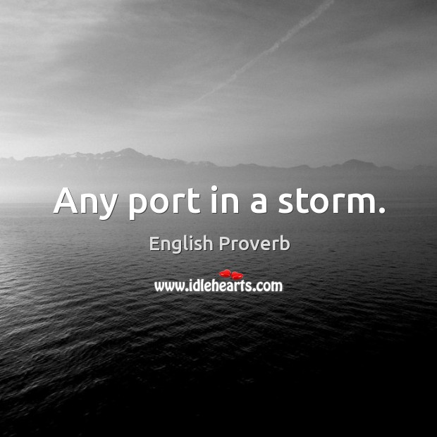 Any port in a storm. Image