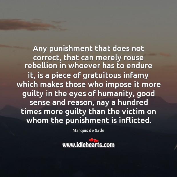 Any punishment that does not correct, that can merely rouse rebellion in Punishment Quotes Image