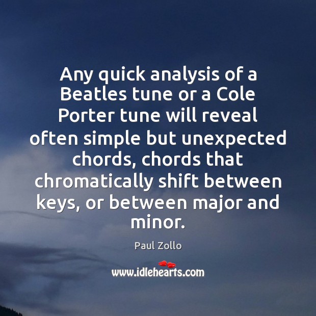 Any quick analysis of a Beatles tune or a Cole Porter tune Paul Zollo Picture Quote