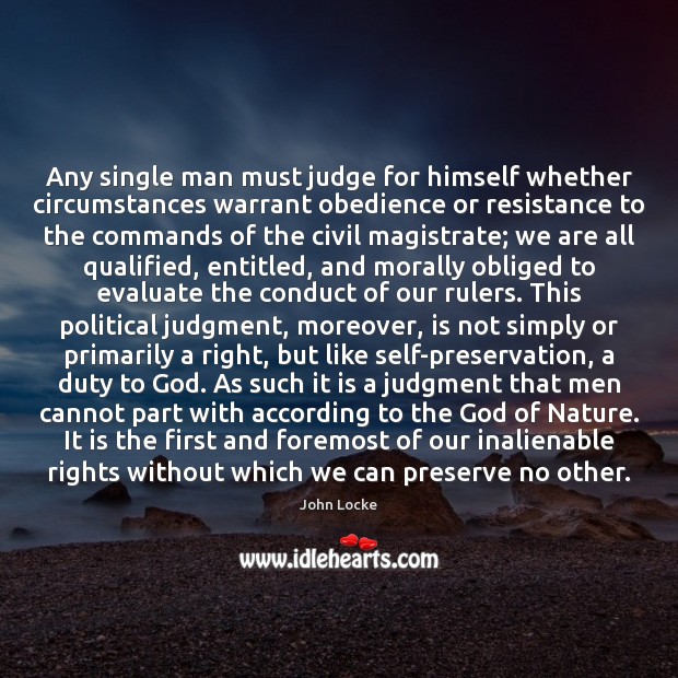 Any single man must judge for himself whether circumstances warrant obedience or Image