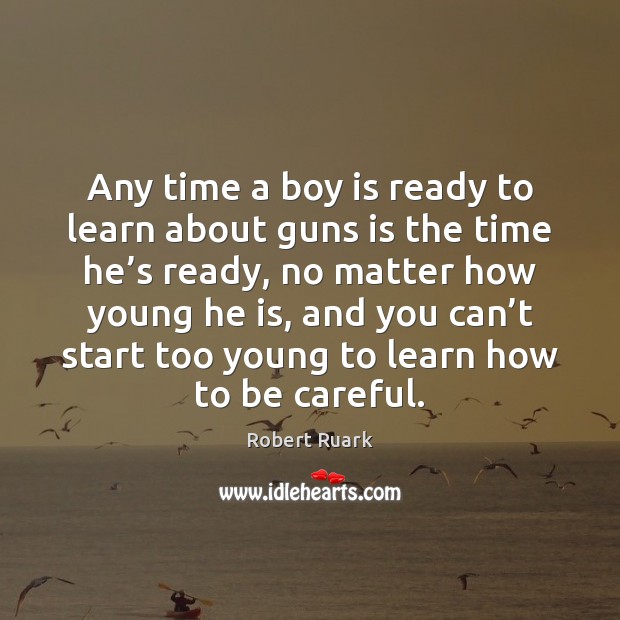 Any time a boy is ready to learn about guns is the Image