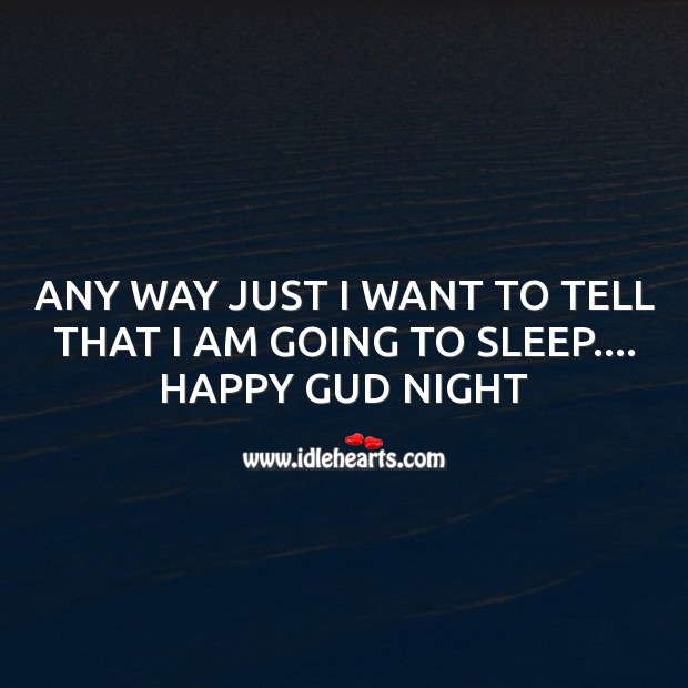 Any way just I want to tell Good Night Messages Image