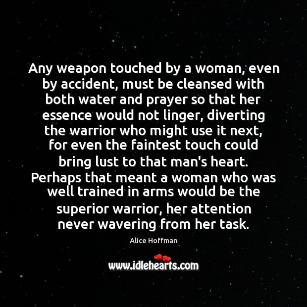 Any weapon touched by a woman, even by accident, must be cleansed Image