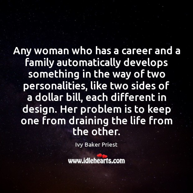 Any woman who has a career and a family automatically develops something Image