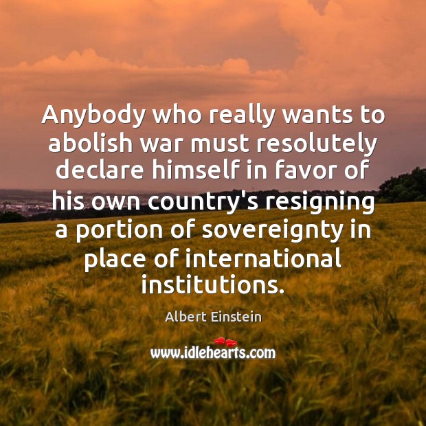 Anybody who really wants to abolish war must resolutely declare himself in Image