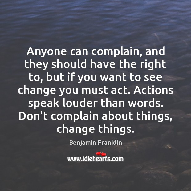 Anyone can complain, and they should have the right to, but if Complain Quotes Image