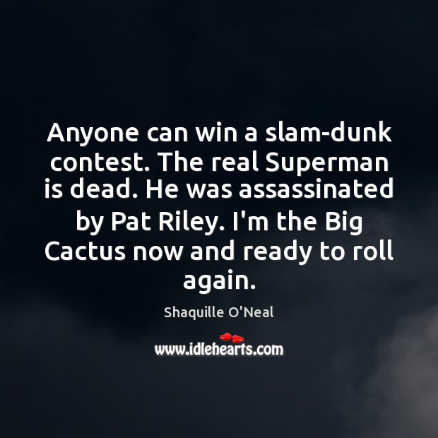 Anyone can win a slam-dunk contest. The real Superman is dead. He Image