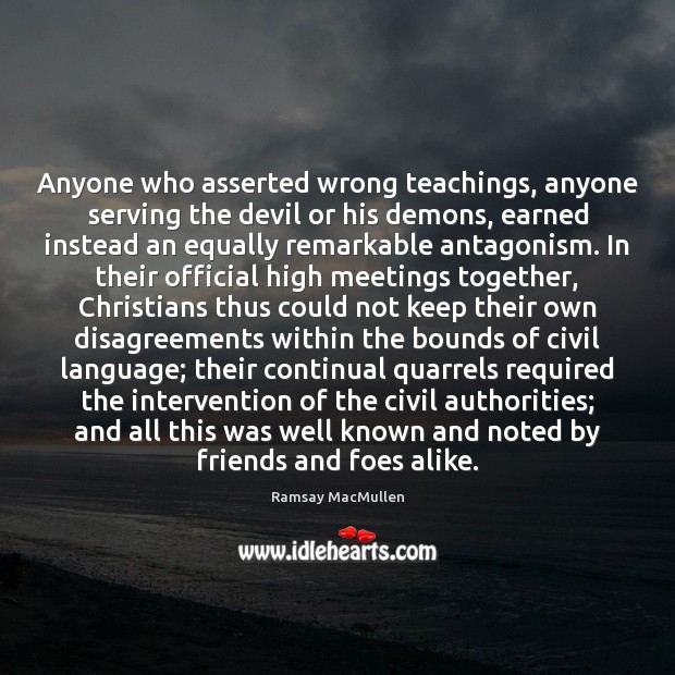 Anyone who asserted wrong teachings, anyone serving the devil or his demons, Ramsay MacMullen Picture Quote