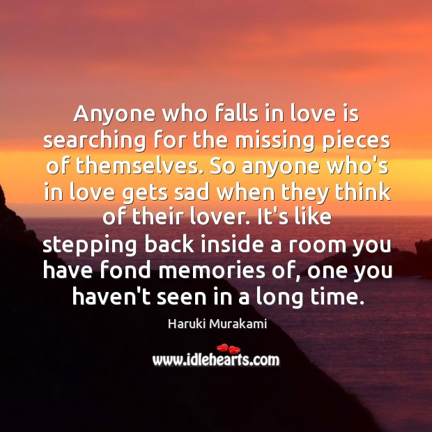 Anyone who falls in love is searching for the missing pieces of Image