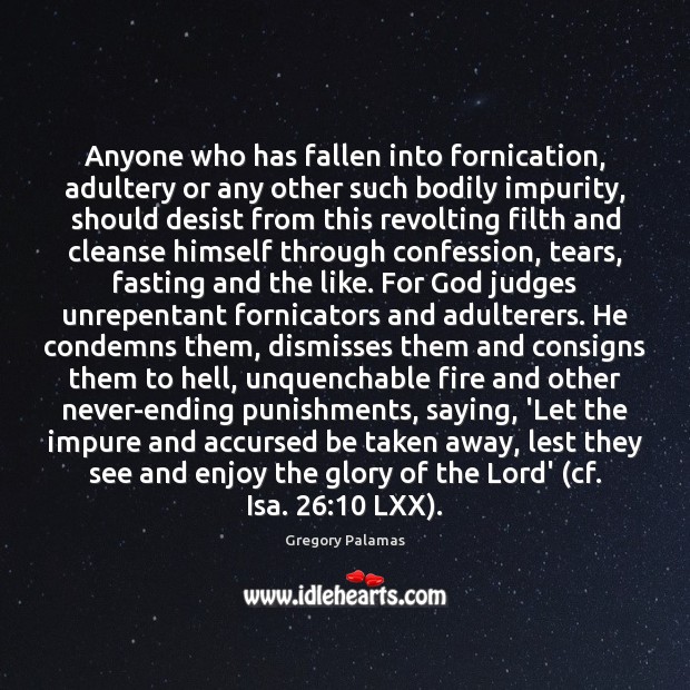 Anyone who has fallen into fornication, adultery or any other such bodily 