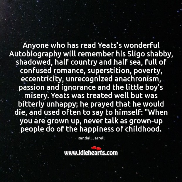 Anyone who has read Yeats’s wonderful Autobiography will remember his Sligo shabby, 