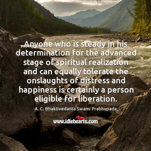 Anyone who is steady in his determination for the advanced stage of Determination Quotes Image