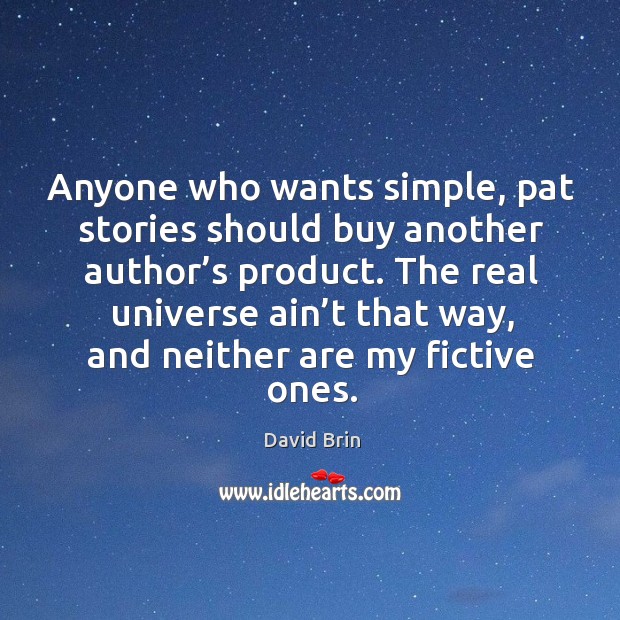 Anyone who wants simple, pat stories should buy another author’s product. Image