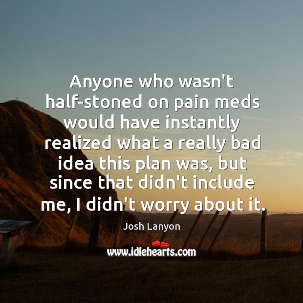 Anyone who wasn’t half-stoned on pain meds would have instantly realized what Josh Lanyon Picture Quote
