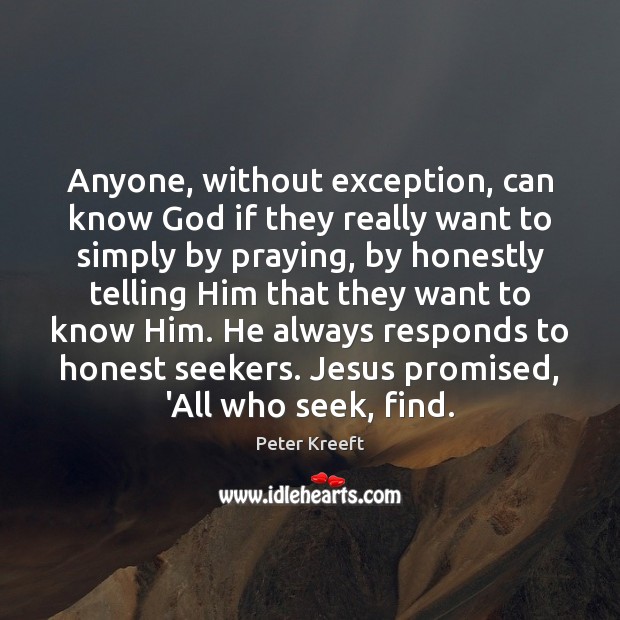 Anyone, without exception, can know God if they really want to simply Image