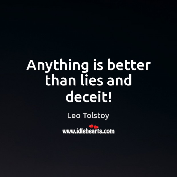 Anything is better than lies and deceit! Image