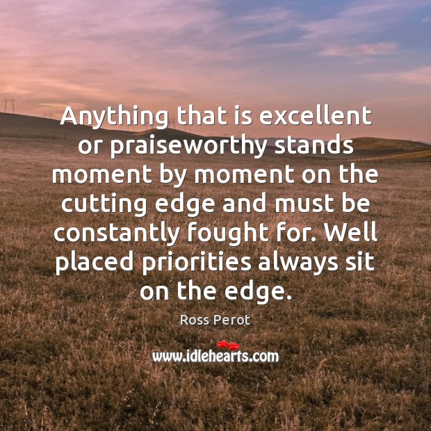Anything that is excellent or praiseworthy stands moment by moment on the Image