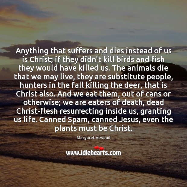 Anything that suffers and dies instead of us is Christ; if they Image