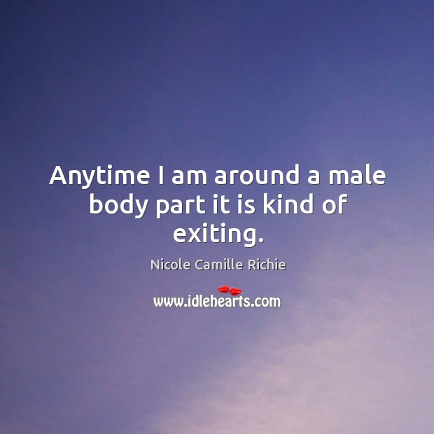 Anytime I am around a male body part it is kind of exiting. Image