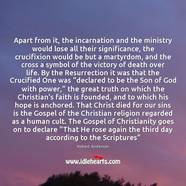 Apart from it, the incarnation and the ministry would lose all their Hope Quotes Image