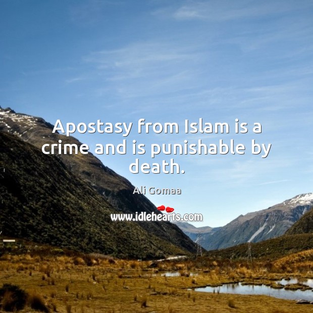 Apostasy from Islam is a crime and is punishable by death. Image
