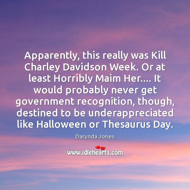 Apparently, this really was Kill Charley Davidson Week. Or at least Horribly 