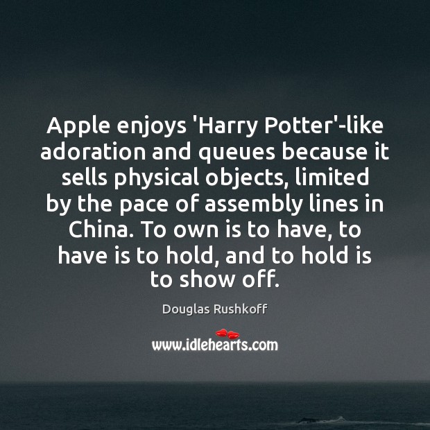 Apple enjoys ‘Harry Potter’-like adoration and queues because it sells physical objects, Image