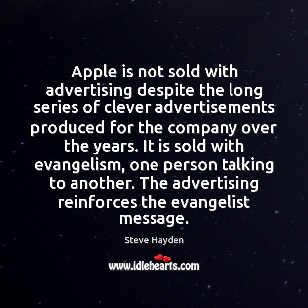 Apple is not sold with advertising despite the long series of clever Image