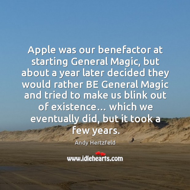 Apple was our benefactor at starting general magic, but about a year later Image